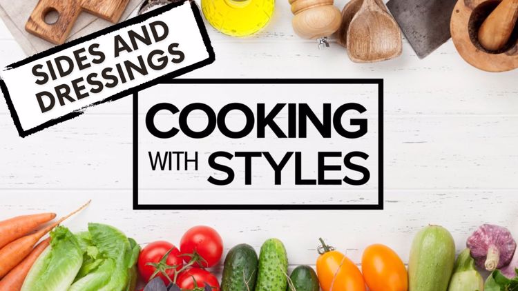 Cooking with Styles | Dressing up dishes & sides