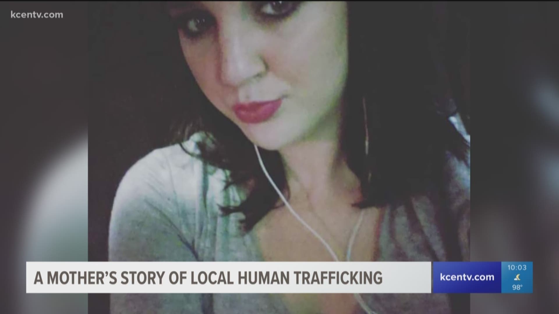 A Central Texas woman talks about losing her daughter to human trafficking