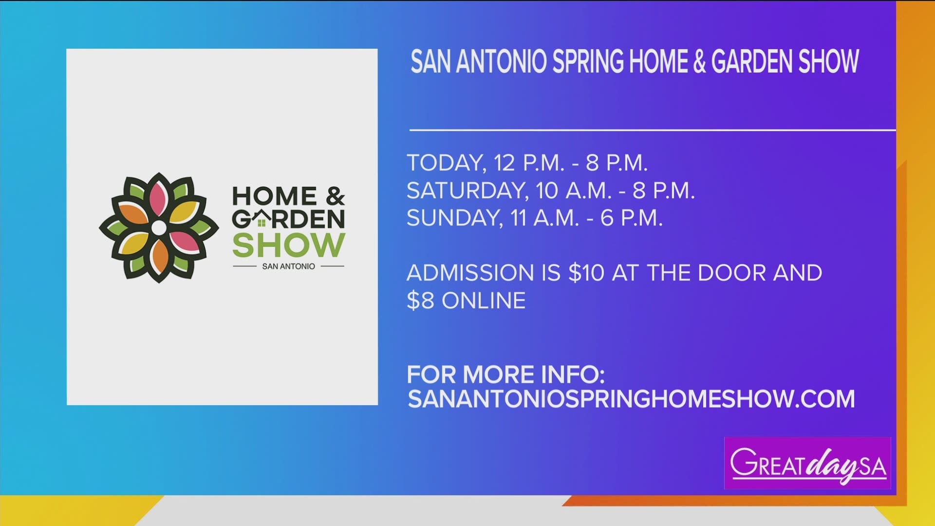 SA Home & Garden Show kicks off today at noon and continues on through Sunday!