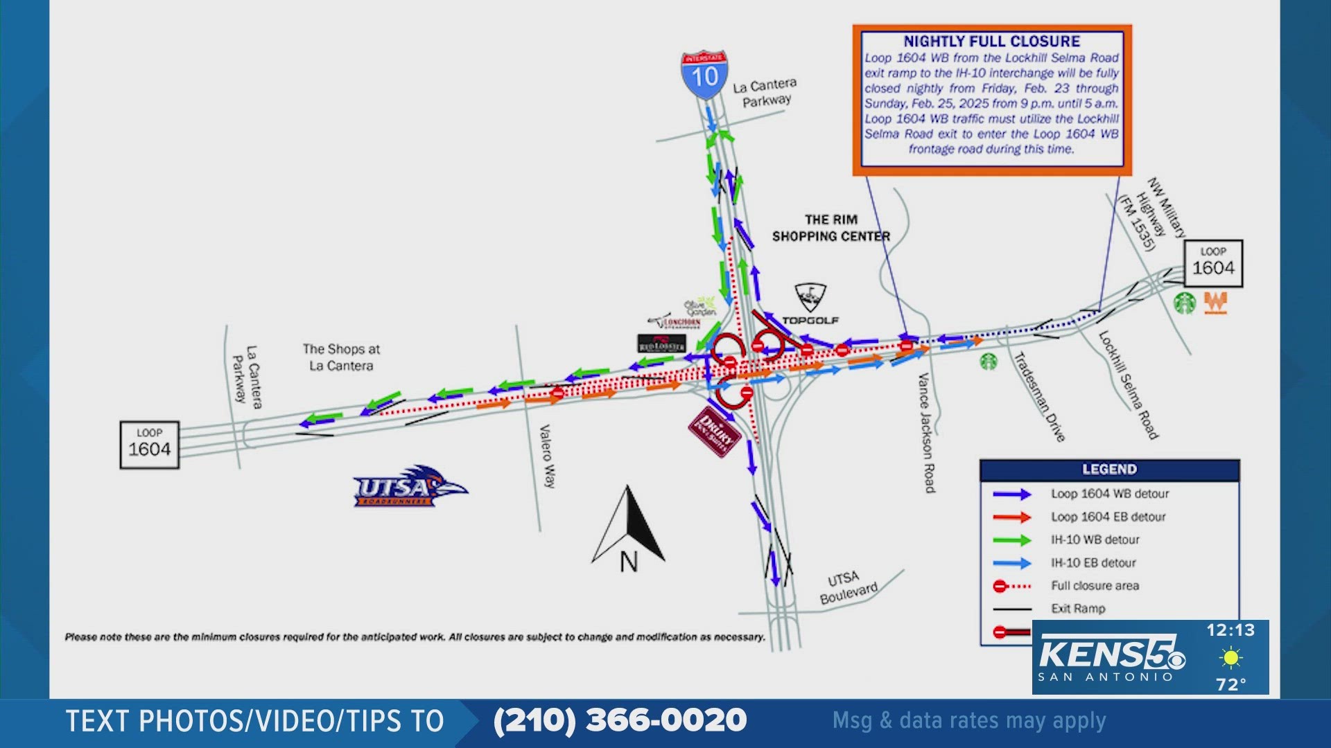 The closures are due to the Loop 1604 North Expansion Project and could change dependent on weather.