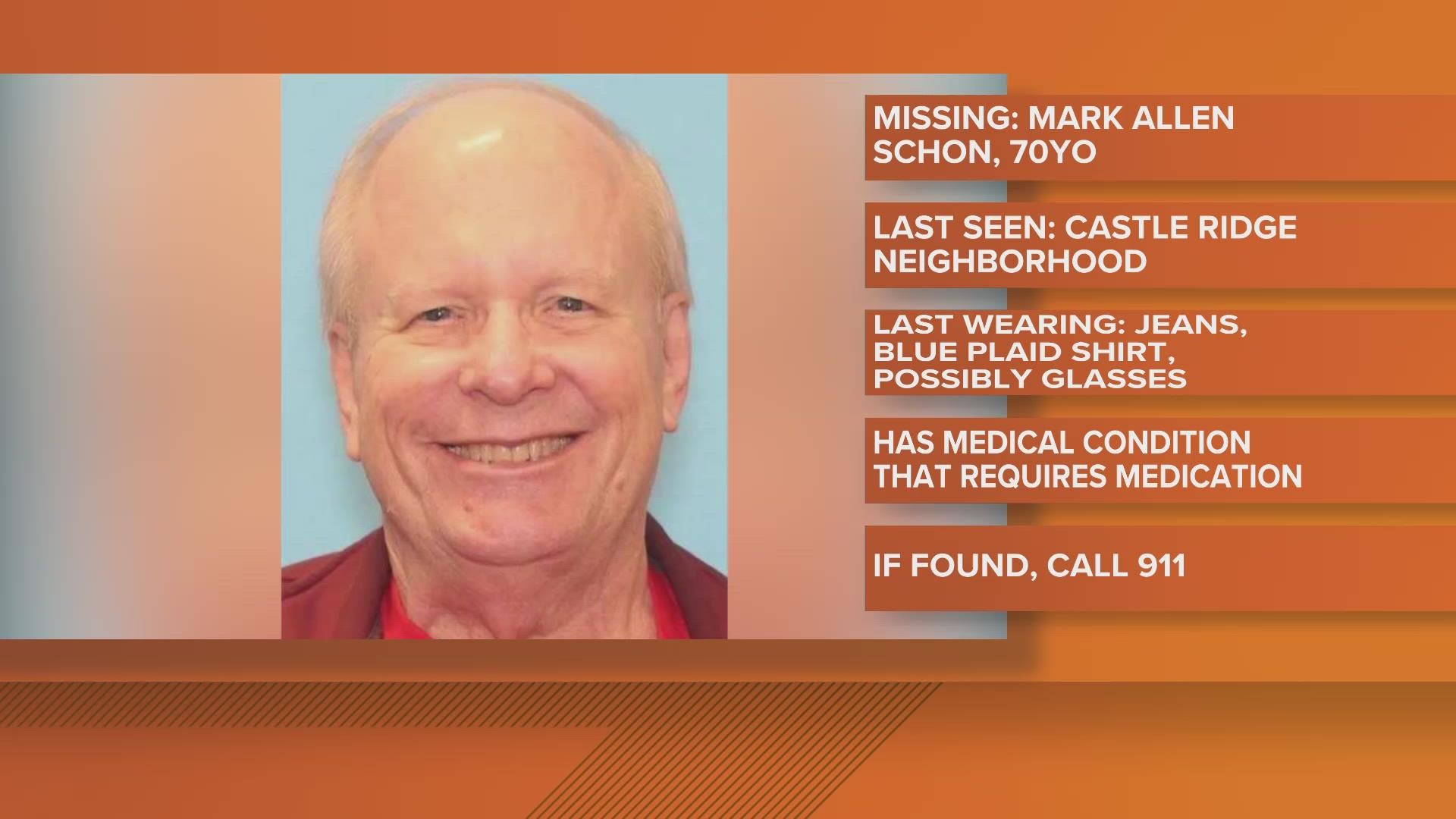 Mark Allen Schon, 70, was last seen on Wednesday around 5 p.m.