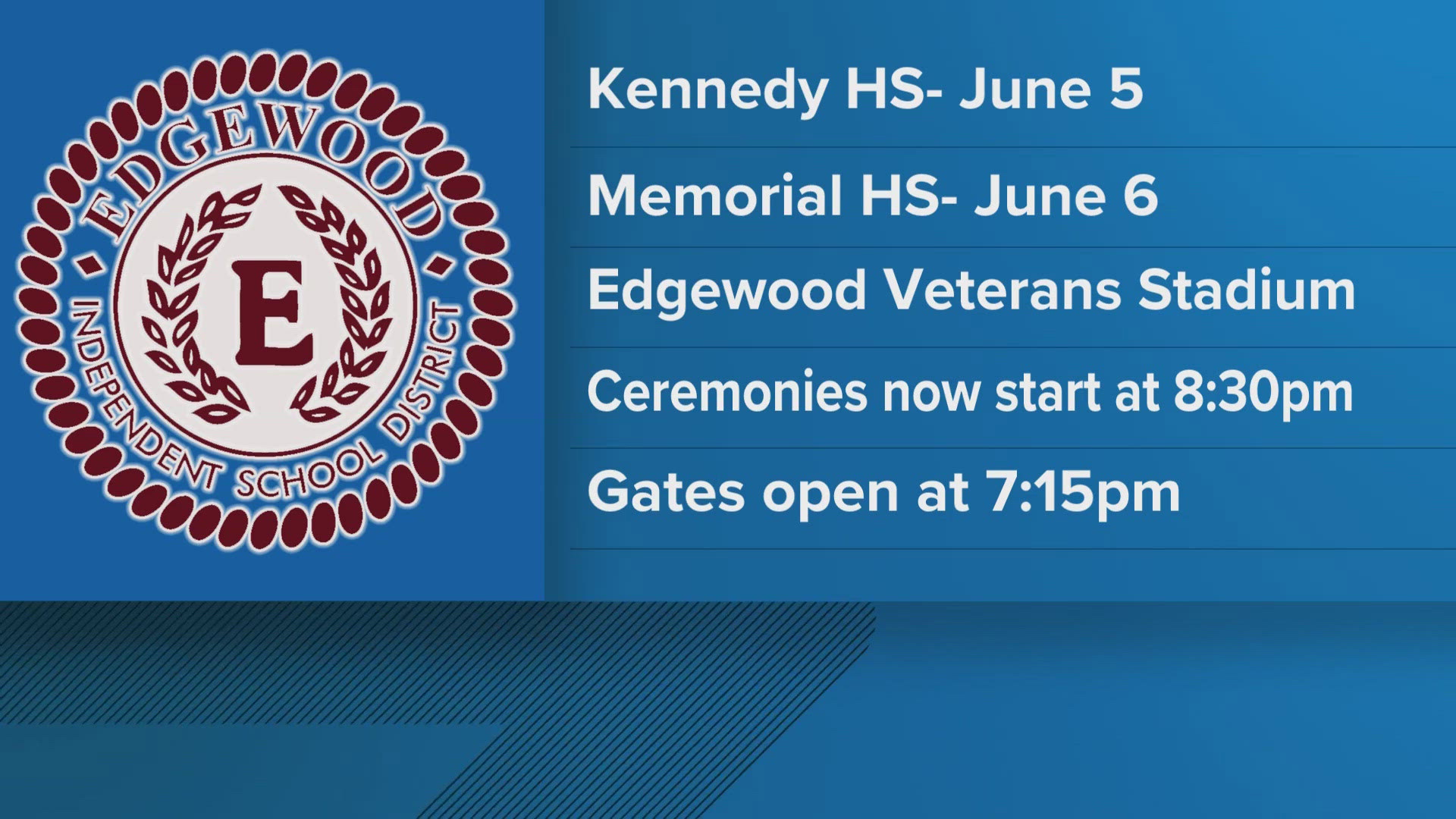 Kennedy High School and Memorial High School will have their graduation ceremonies delayed by one half hour.