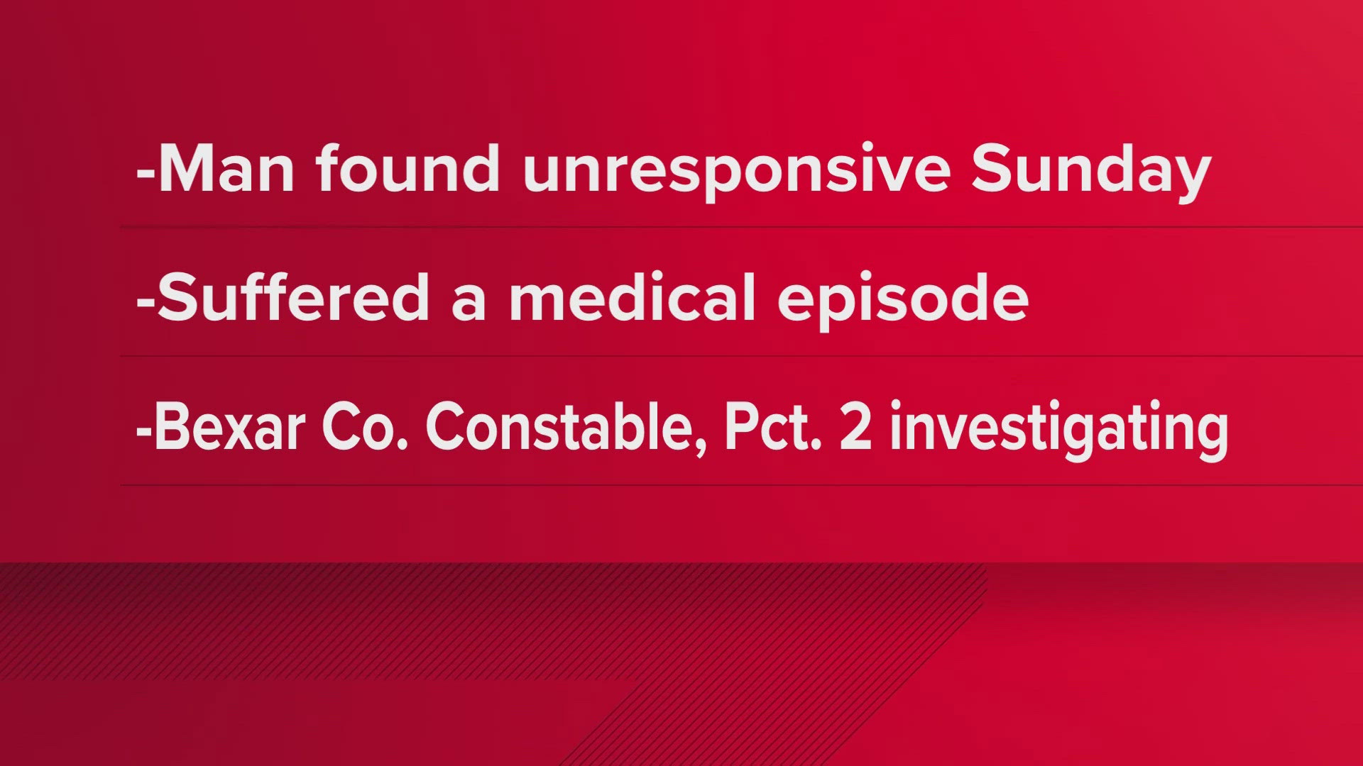 Deputies say while the man appears to have experienced a medical episode, officials will ultimately rule on the cause and manner of death.