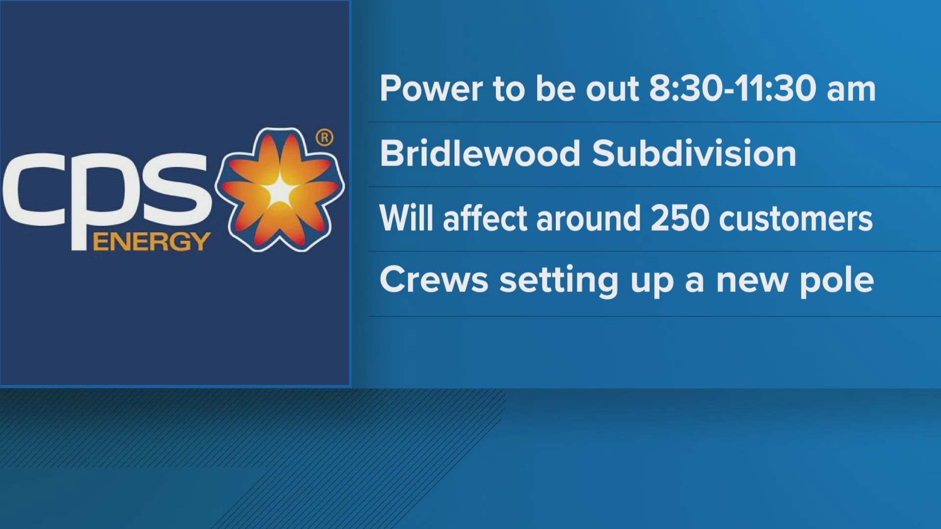 The outage will happen in the Bridlewood subdivision and expected to run from 8:30 a.m. to 11:30 a.m.