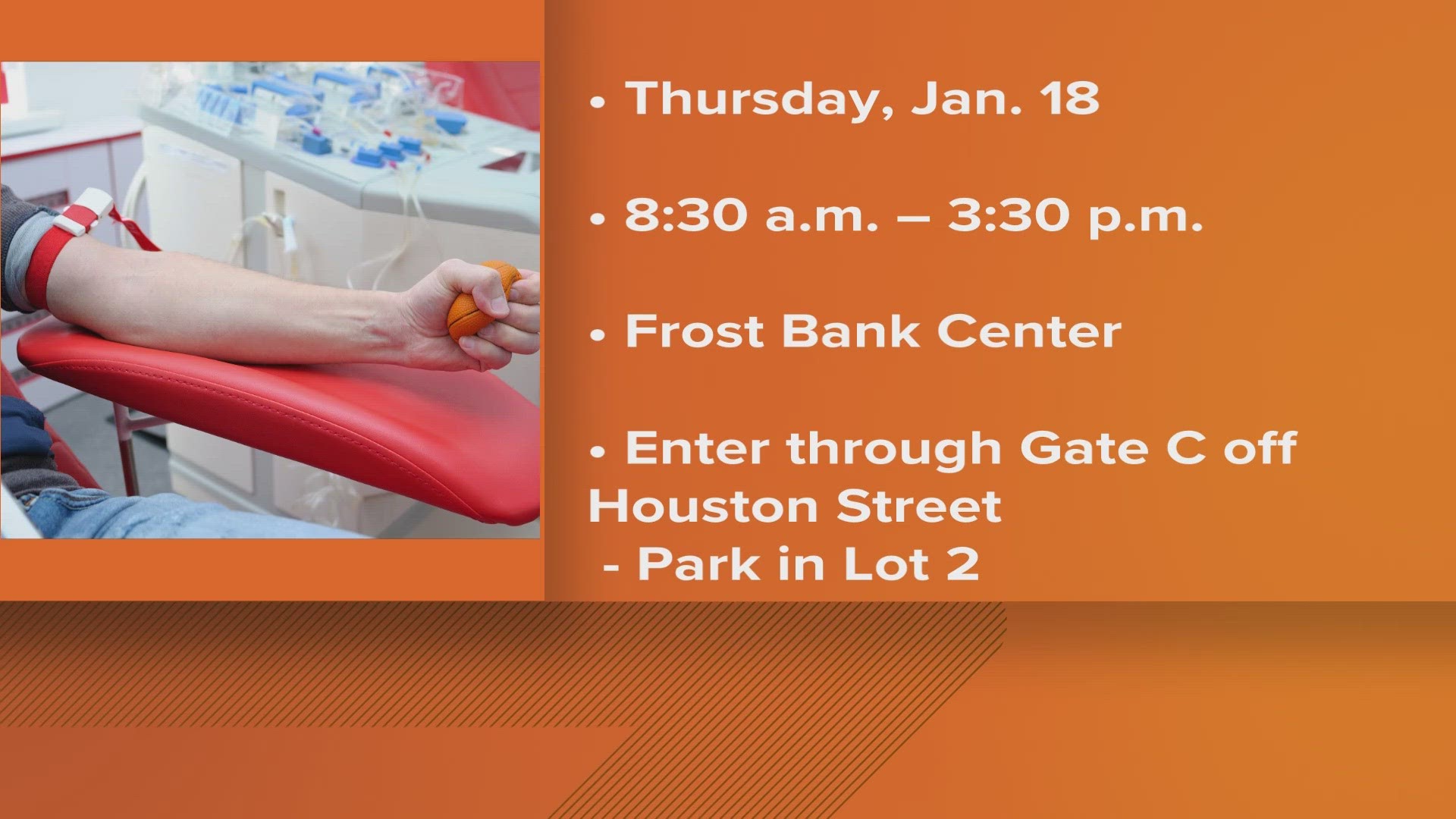 There's a blood drive at the Frost Bank Center from 8:30 a.m. to 3:30 p.m.