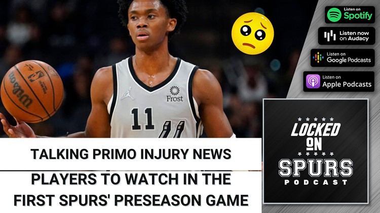 Talking Josh Primo's injury and a look ahead of the Spurs' first preseason matchup | Locked On Spurs