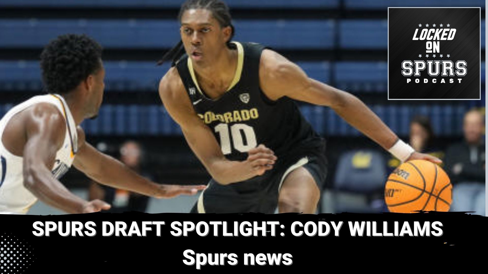 Should the Spurs select Williams if he is on the NBA Draft board?