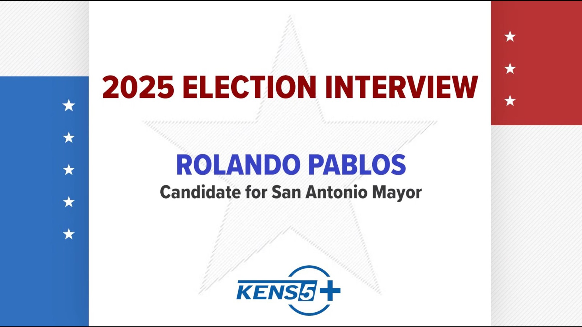 KENS 5's Rania Kaur interviews Rolando Pablos, a candidate for San Antonio Mayor in the 2025 election.