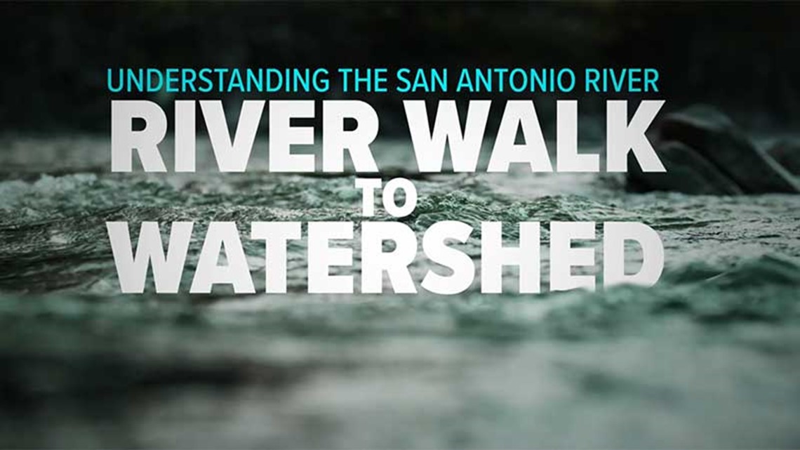 River Walk to watershed: Understanding the San Antonio River