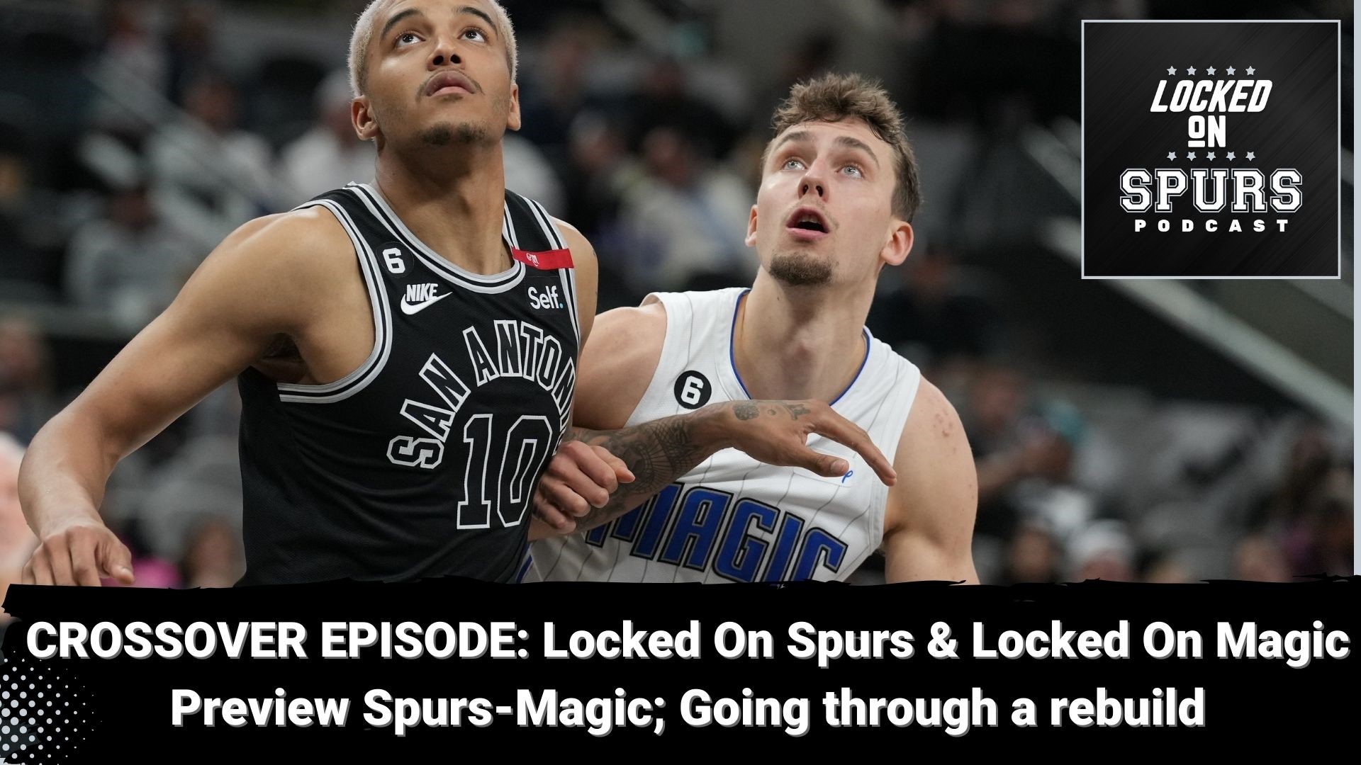The hosts of Locked On Spurs and Locked On Magic team up to discuss tonight's Spurs-Magic game and more.