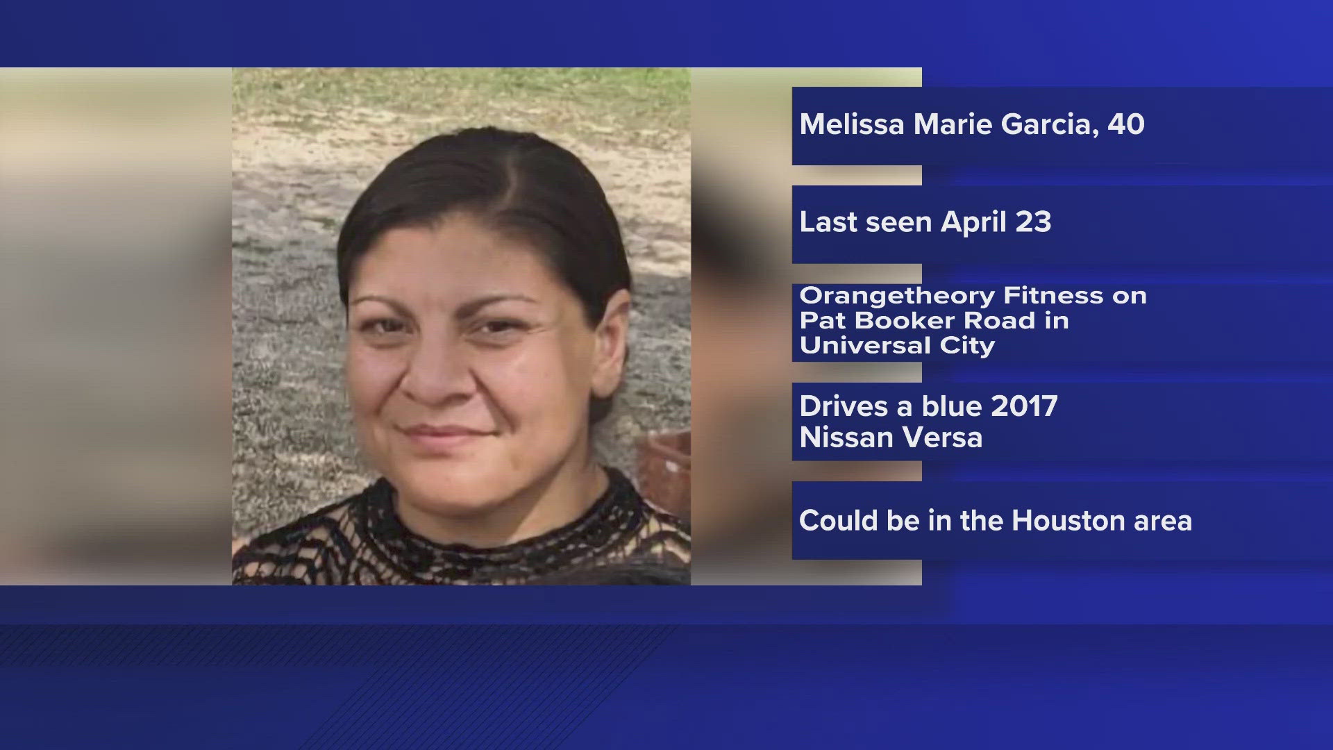 Deputies say Melissa Marie Garcia, 40, was last seen April 23rd at Orange Theory Fitness in Universal City.