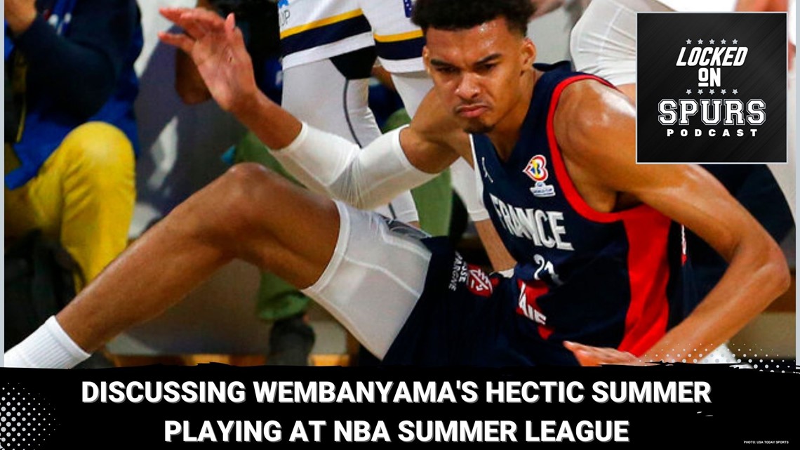 On Wembanyama's summer schedule; Should he join the Spurs Summer League