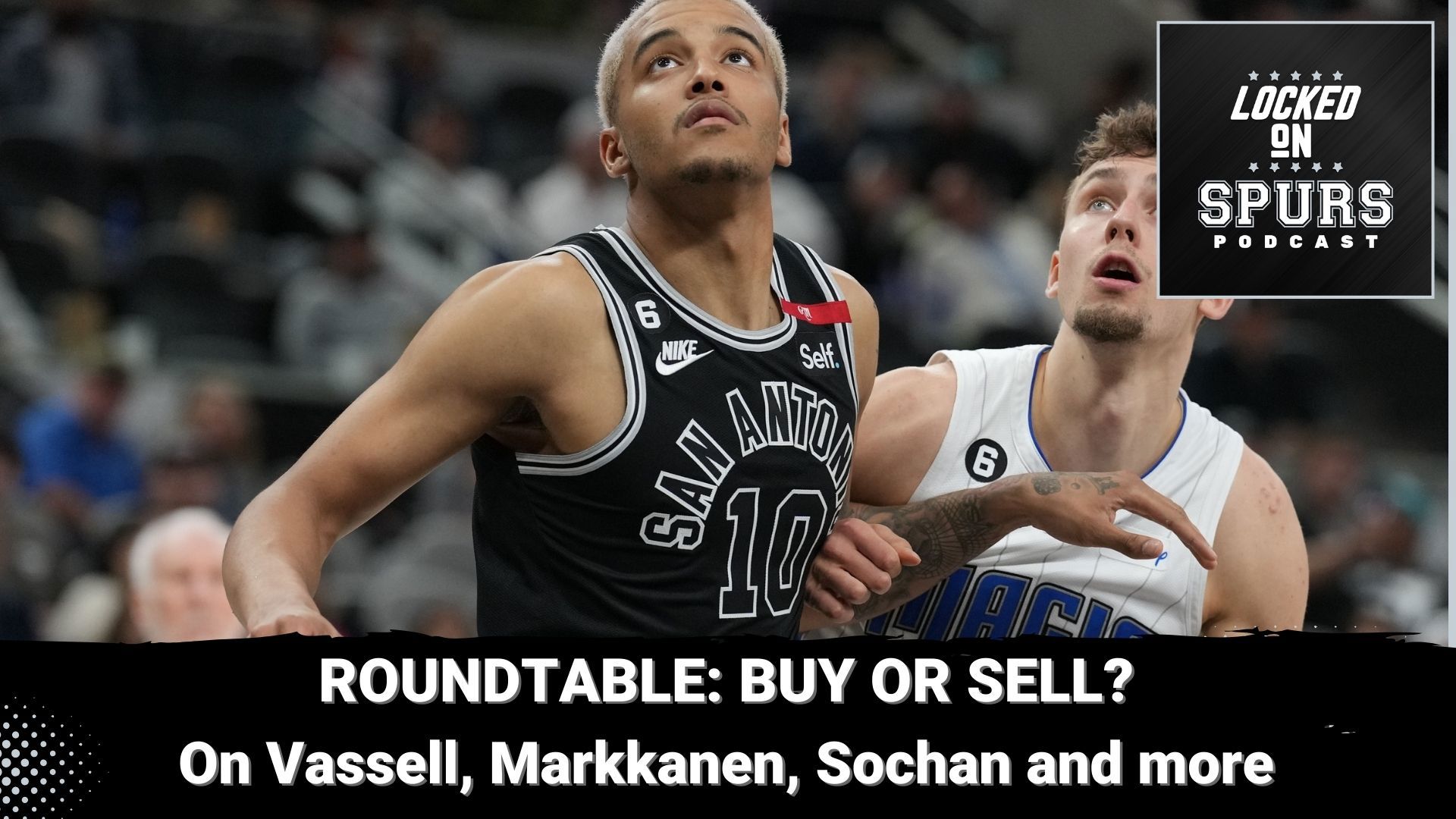 Are we buying or selling on a few Spurs topics?