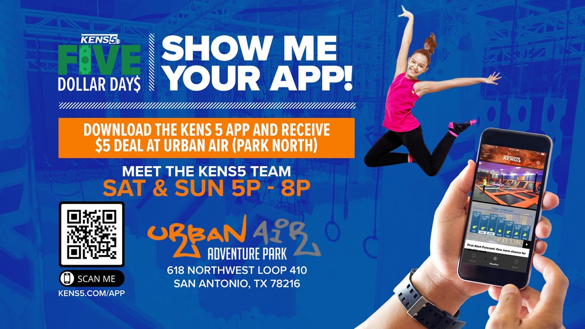 KENS 5's Five Dollar Day Show the KENS 5 app for a special deal at