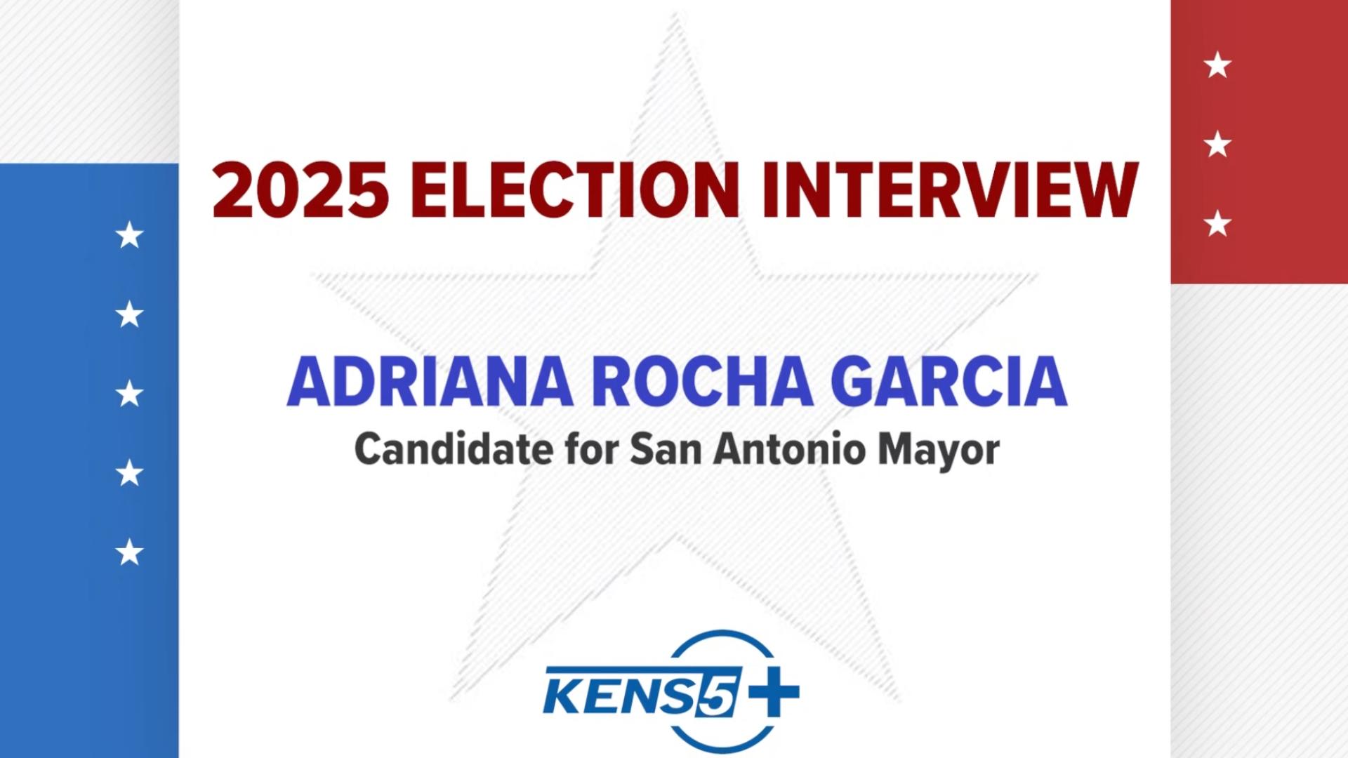 KENS 5's Rania Kaur interviews Adriana Rocha Garcia, a candidate for San Antonio Mayor in the 2025 election.