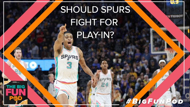 Big Fun Pod: Should the Spurs fight for the play-in or tank for better odds in the draft lottery?