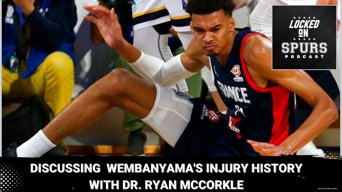 Discussing Victor Wembanyama's injury history with Dr. Ryan McCorkle | Locked On Spurs