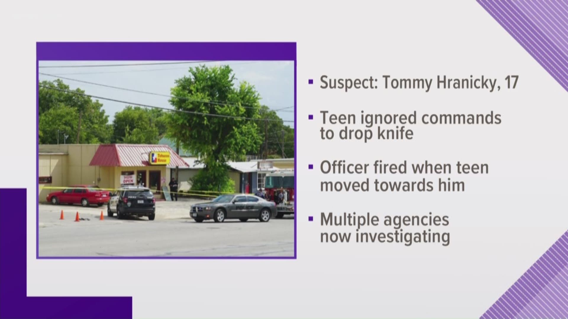 Police said the teen ignored several commands to drop the knife. When the suspect moved toward the officer, he opened fire, killing Tommy Hranicky.