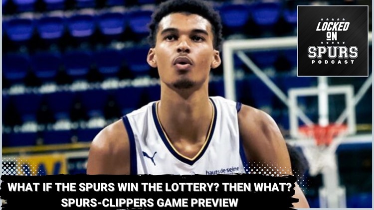 What if the Spurs win the NBA Draft Lottery? Then what? | Locked On Spurs