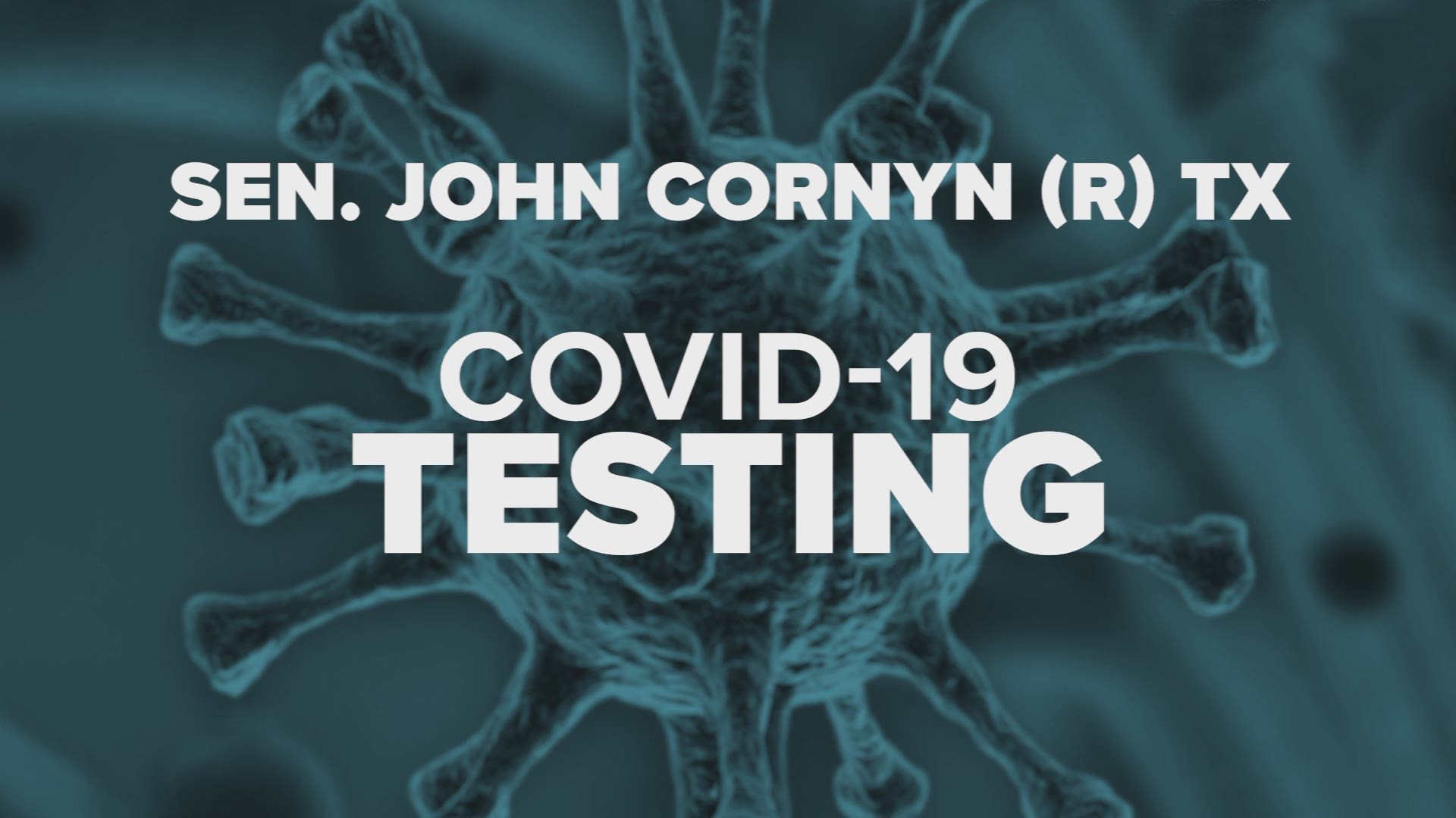 Sen. John Cornyn on coronavirus testing in Texas.
