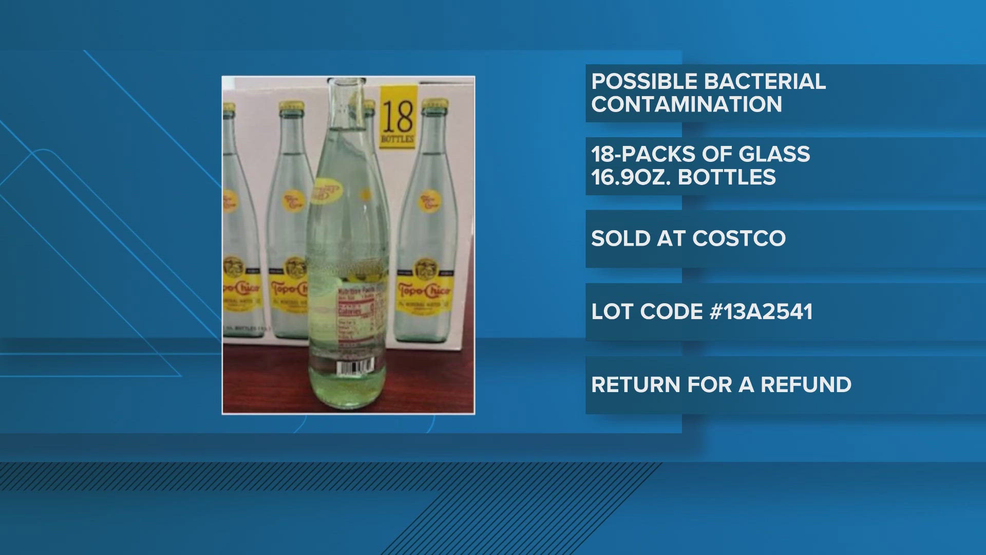 The recall is for Topo Chico Mineral Water glass bottles sold in late May.