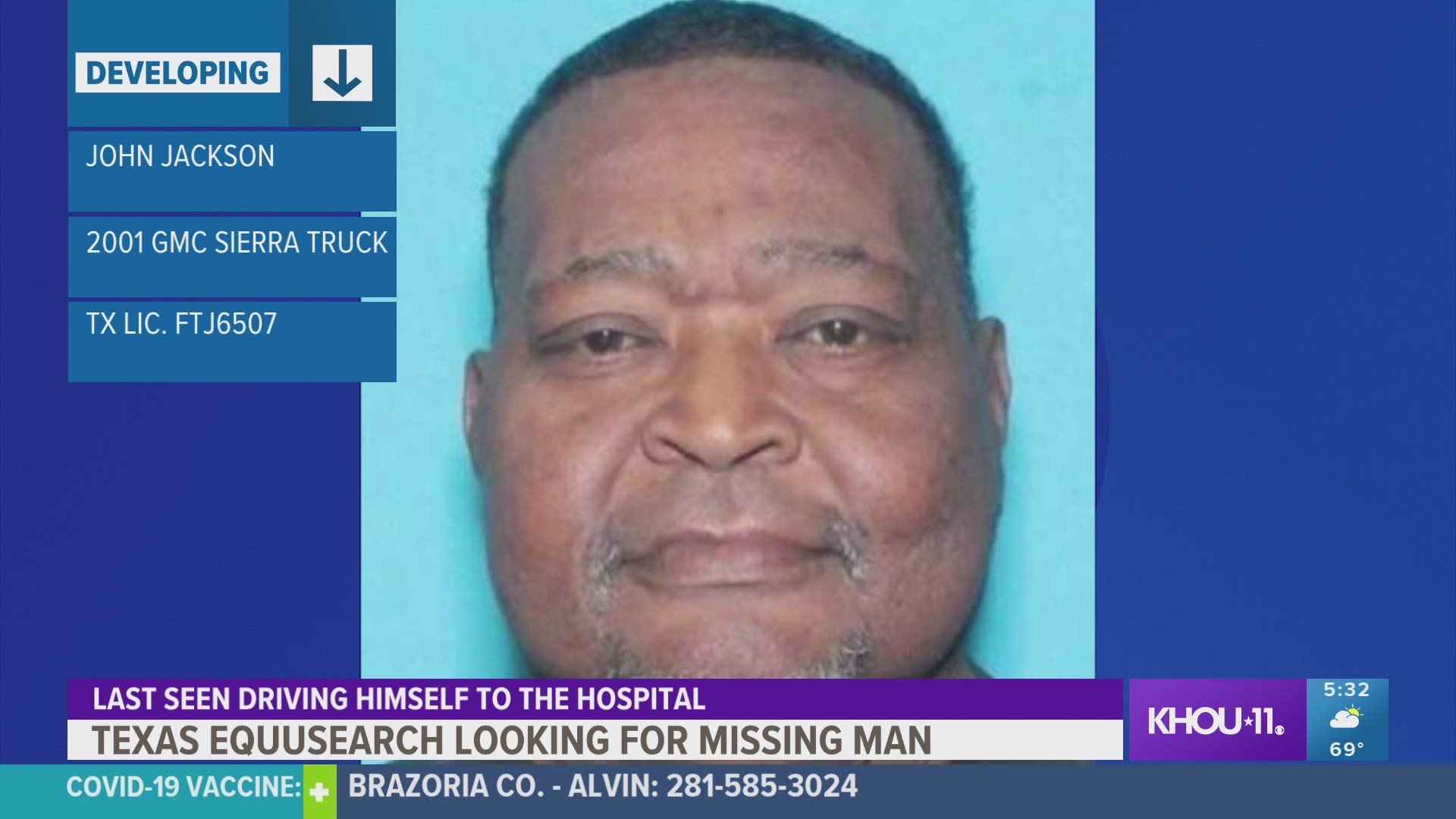 John Jackson was last seen in the 5600 block of Almeda Road.