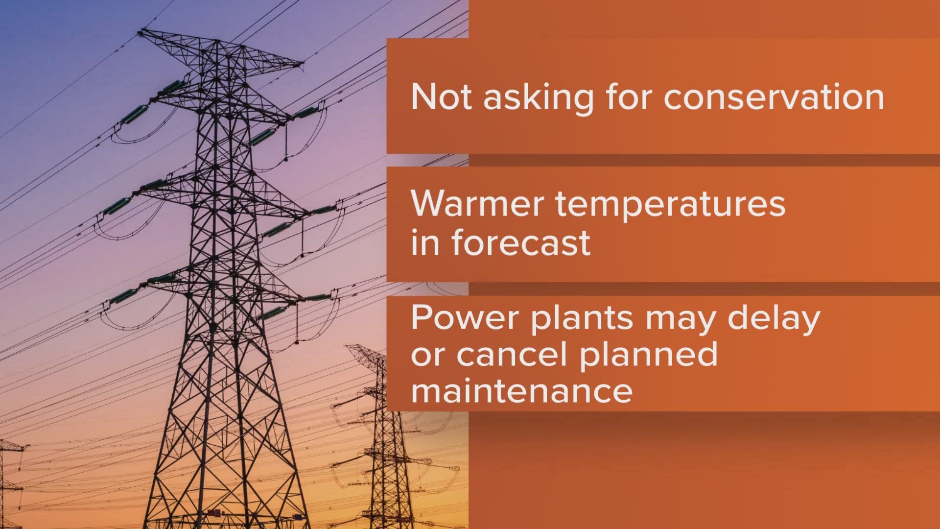 The utility company is not asking Texans to conserve energy, but power plant maintenance could be delayed or even cancelled as a result of warmer temperatures.
